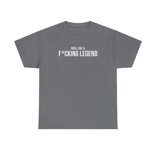 Men Heavy Cotton Tee – ‘Heal Like A F*cking Legend’ | Mental Strength, Relaxation, and Wellness Shirt