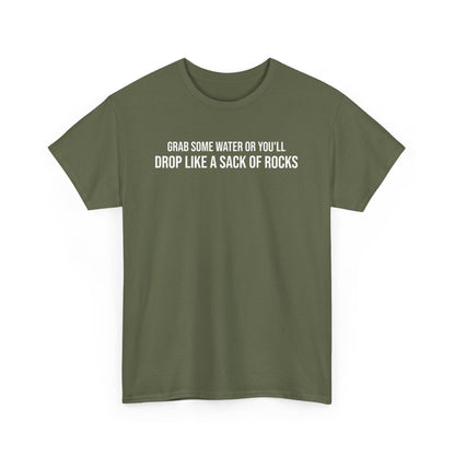 Men Heavy Cotton Tee – ‘Grab Some Water Or You'll Drop Like A Sack Of Rocks’ | Mental Strength, Relaxation, and Wellness Shirt