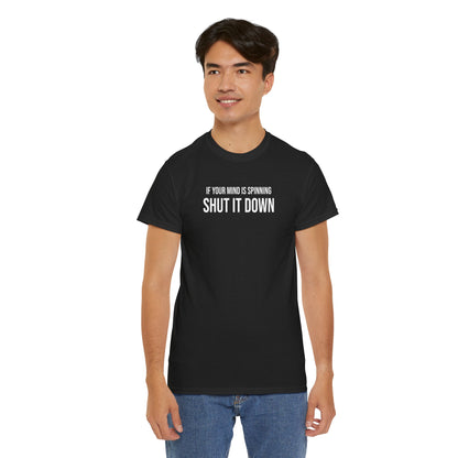 Men Heavy Cotton Tee – ‘If Your Mind is Spinning, Shut it Down’ | Mental Strength, Relaxation, and Wellness Shirt