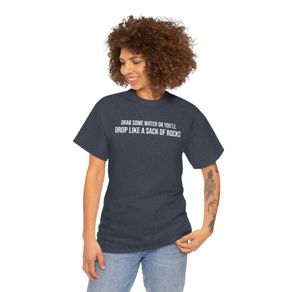 Men Heavy Cotton Tee – ‘Grab Some Water Or You'll Drop Like A Sack Of Rocks’ | Mental Strength, Relaxation, and Wellness Shirt