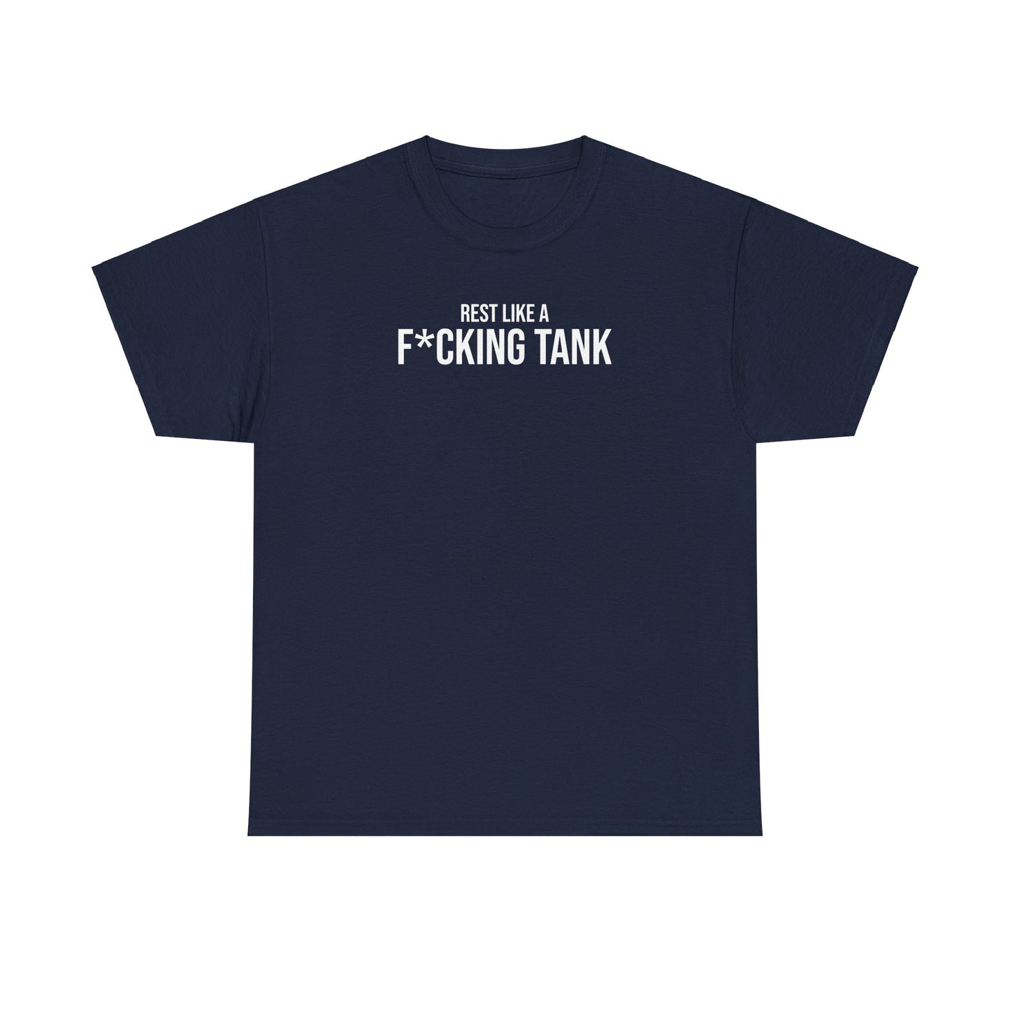 Men Heavy Cotton Tee – ‘Rest Like A F*cking Tank’ | Mental Strength, Relaxation, and Wellness Shirt