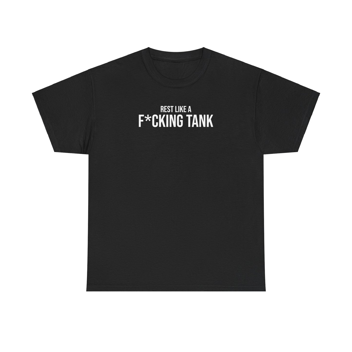 Men Heavy Cotton Tee – ‘Rest Like A F*cking Tank’ | Mental Strength, Relaxation, and Wellness Shirt