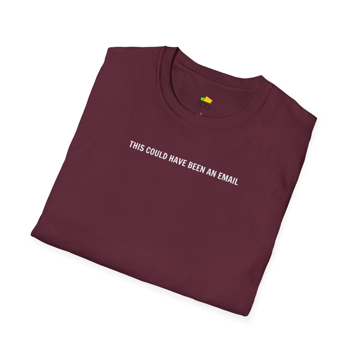 This Could Have Been an Email – Funny Remote Work & Developer T-Shirt