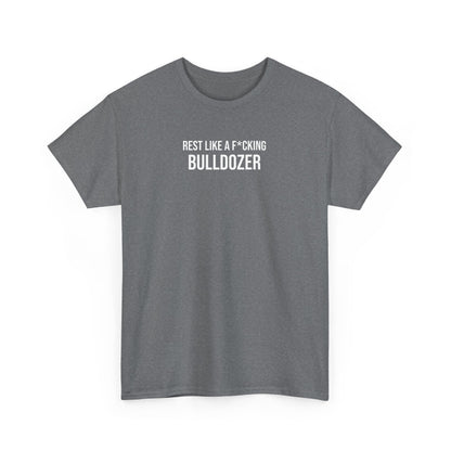 Men Heavy Cotton Tee – ‘Rest Like A F*cking Bulldozer’ | Mental Strength, Relaxation, and Wellness Shirt