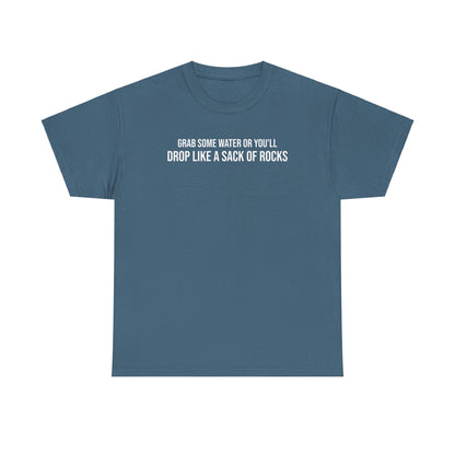 Men Heavy Cotton Tee – ‘Grab Some Water Or You'll Drop Like A Sack Of Rocks’ | Mental Strength, Relaxation, and Wellness Shirt