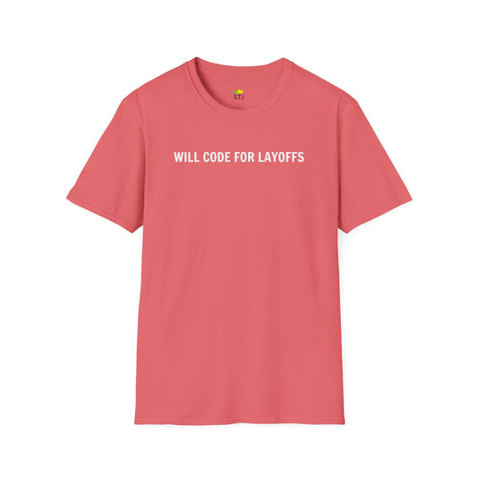 Will Code for Layoffs – Funny Coder Shirt for Developers & Engineers