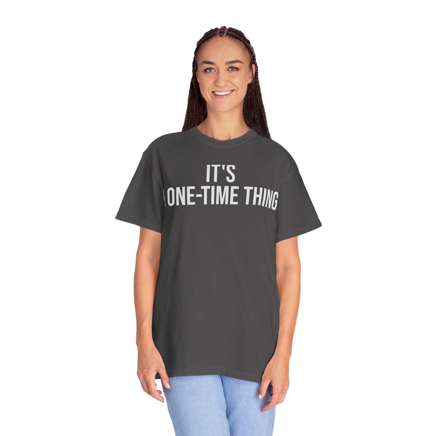 It’s a One-Time Thing – Programmer Humor T-Shirt | Comfort Colors 1717