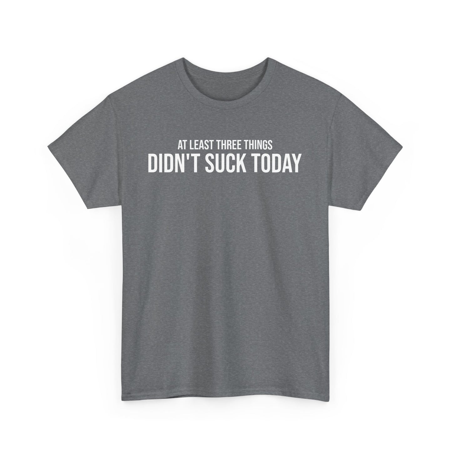 Men Heavy Cotton Tee – ‘At Least Three Things Didn't Suck Today’ | Mental Strength, Relaxation, and Wellness Shirt