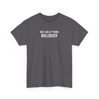 Men Heavy Cotton Tee – ‘Rest Like A F*cking Bulldozer’ | Mental Strength, Relaxation, and Wellness Shirt