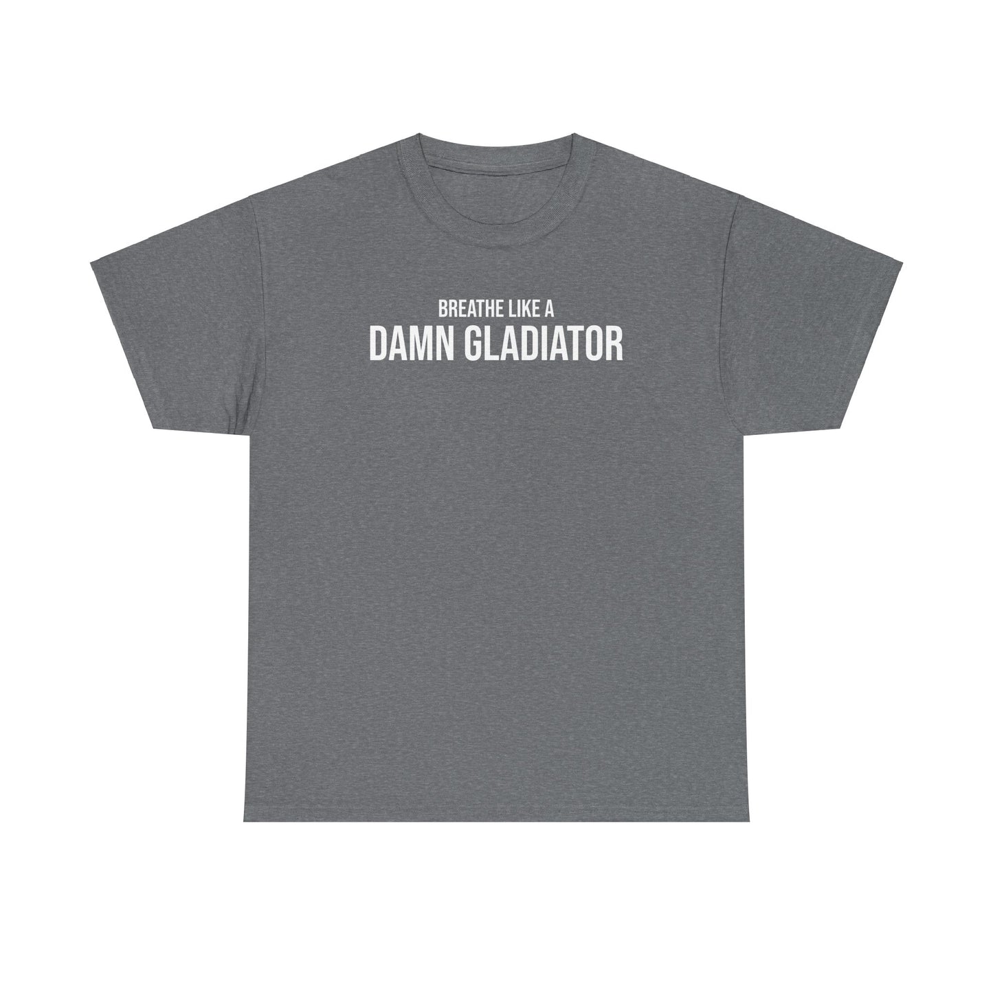 Men Heavy Cotton Tee – ‘Breathe Like A Damn Gladiator’ | Mental Strength, Relaxation, and Wellness Shirt