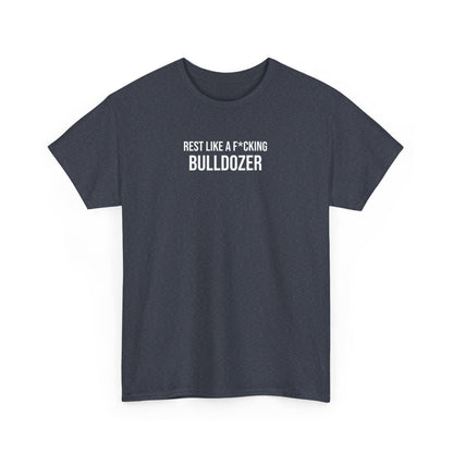 Men Heavy Cotton Tee – ‘Rest Like A F*cking Bulldozer’ | Mental Strength, Relaxation, and Wellness Shirt