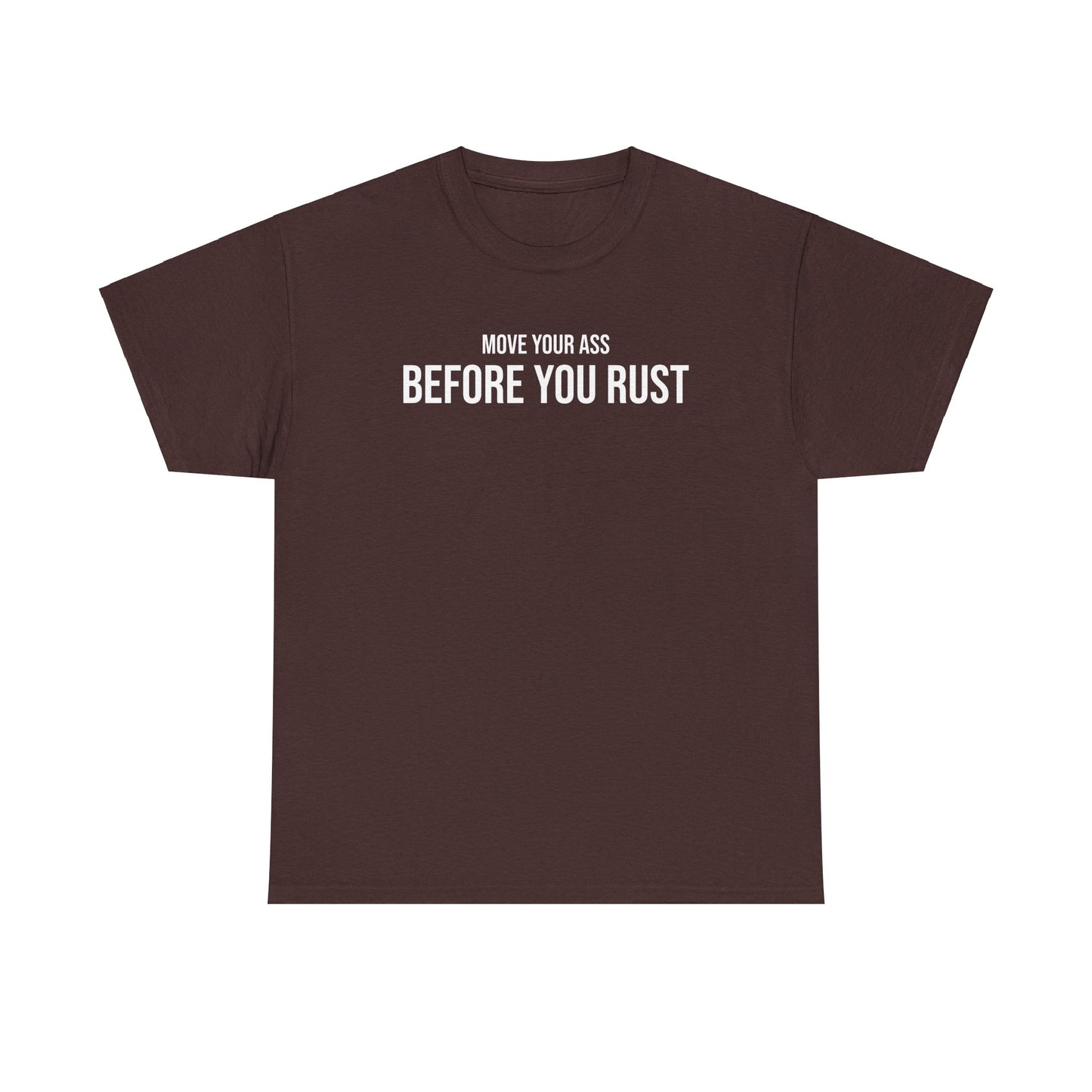 Men Heavy Cotton Tee – ‘Move Your Ass Before You Rust’ | Mental Strength, Relaxation, and Wellness Shirt