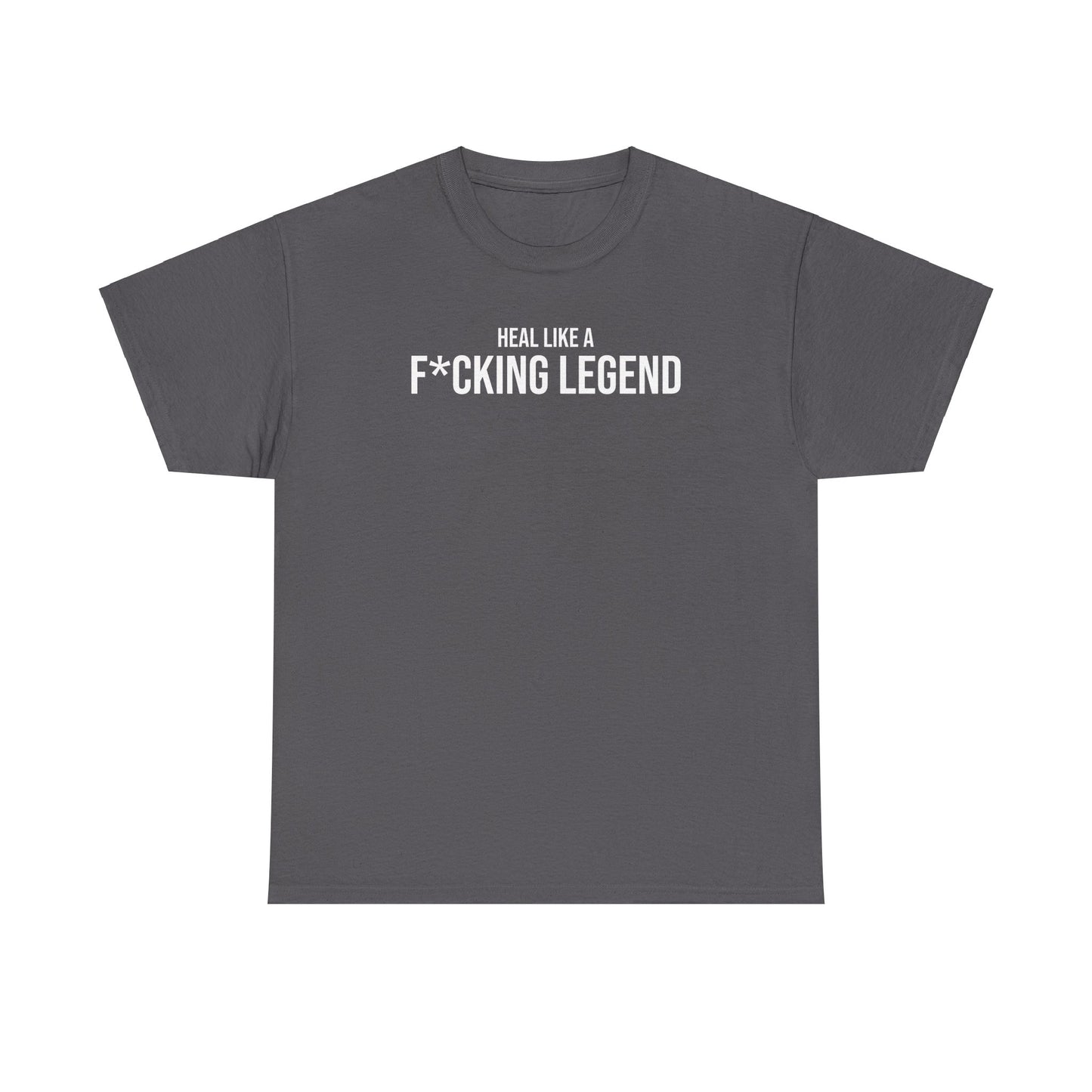 Men Heavy Cotton Tee – ‘Heal Like A F*cking Legend’ | Mental Strength, Relaxation, and Wellness Shirt