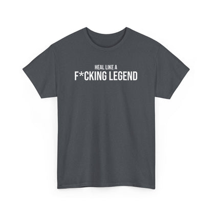 Men Heavy Cotton Tee – ‘Heal Like A F*cking Legend’ | Mental Strength, Relaxation, and Wellness Shirt