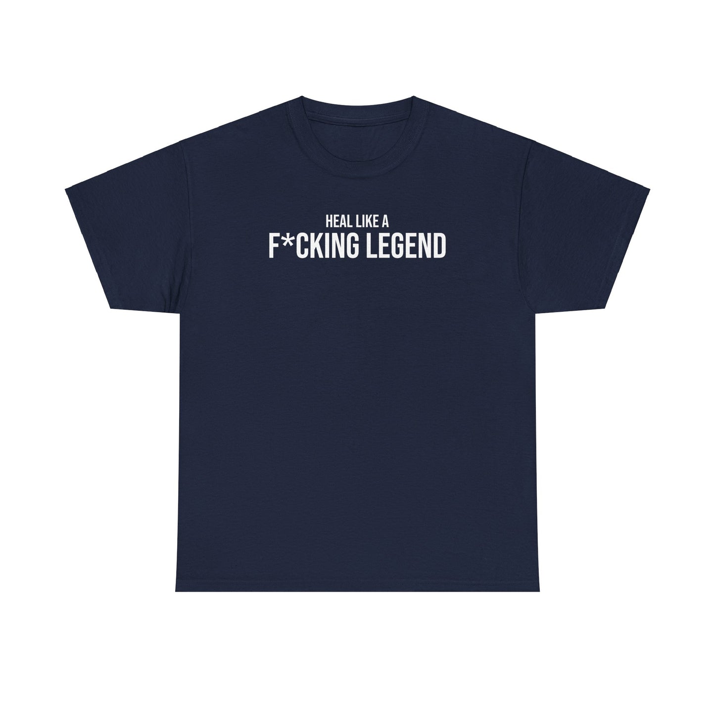 Men Heavy Cotton Tee – ‘Heal Like A F*cking Legend’ | Mental Strength, Relaxation, and Wellness Shirt