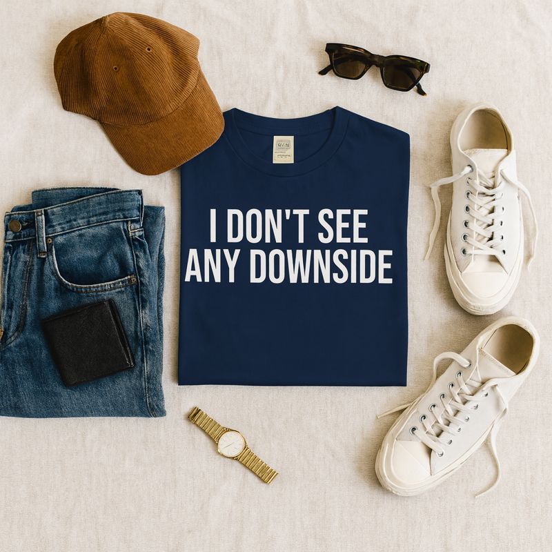 I Don’t See Any Downside. – Coding & Programmer Humor T-Shirt | Comfort Colors 1717