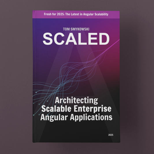 Scaled: Architecting Scalable Enterprise Angular Applications